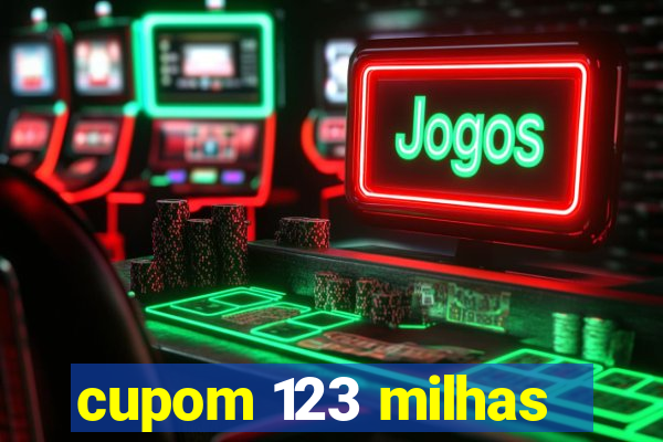 cupom 123 milhas